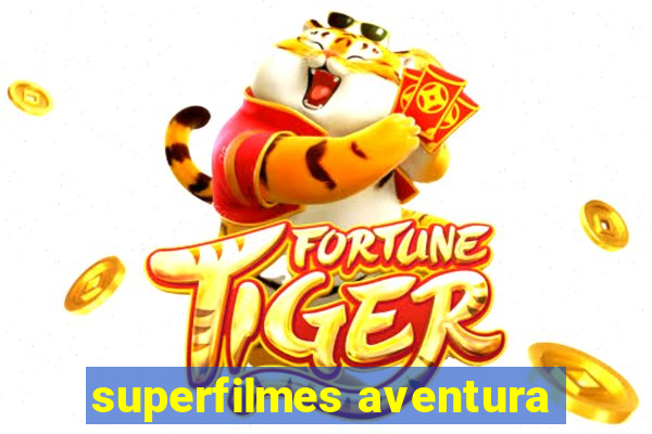 superfilmes aventura